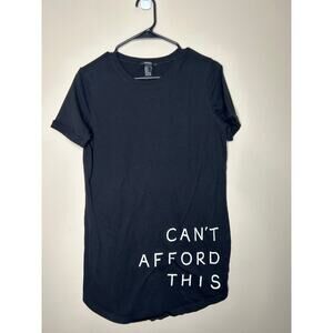 Women’s Size Medium Forever 21 Can’t Afford This Black T-Shirt Long Tee